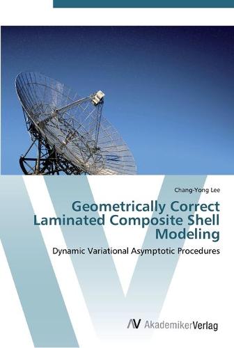Geometrically Correct Laminated Composite Shell Modeling (Paperback)