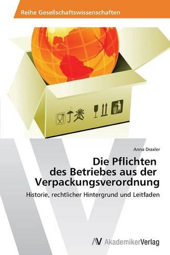 Die Pflichten Des Betriebes Aus Der Verpackungsverordnung (Paperback)