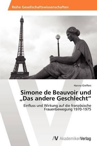 Simone de Beauvoir Und Das Andere Geschlecht (Paperback)
