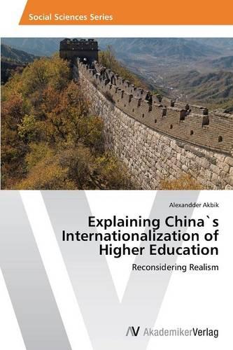 Explaining Chinas Internationalization of Higher Education (Paperback)