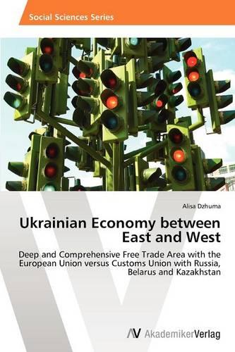 Ukrainian Economy Between East and West (Paperback)