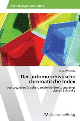 Der Automorphistische Chromatische Index (Paperback)
