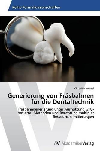 Generierung Von Frasbahnen Fur Die Dentaltechnik (Paperback)