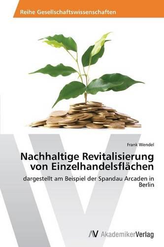 Nachhaltige Revitalisierung Von Einzelhandelsflachen (Paperback)
