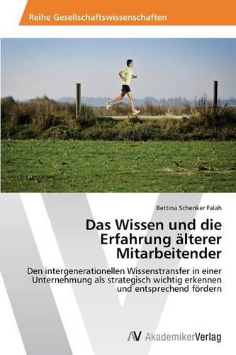 Das Wissen Und Die Erfahrung Alterer Mitarbeitender (Paperback)