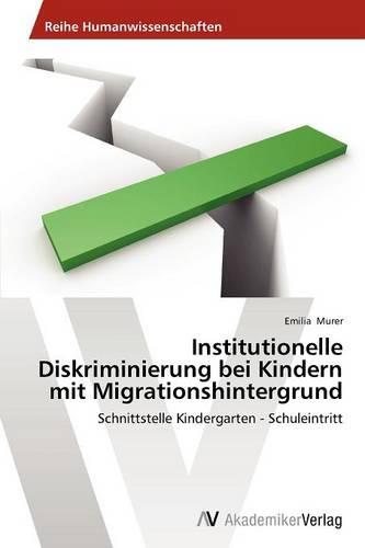 Institutionelle Diskriminierung Bei Kindern Mit Migrationshintergrund (Paperback)