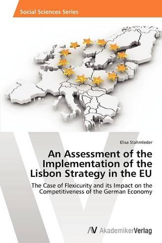 An Assessment of the Implementation of the Lisbon Strategy in the Eu (Paperback)