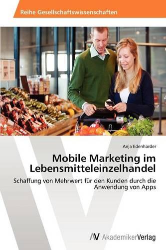 Mobile Marketing Im Lebensmitteleinzelhandel (Paperback)