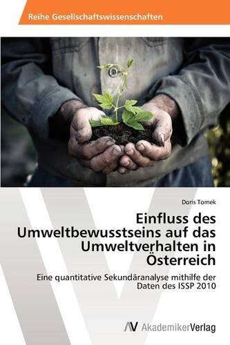 Einfluss Des Umweltbewusstseins Auf Das Umweltverhalten in Osterreich (Paperback)