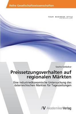 Preissetzungsverhalten Auf Regionalen Markten (Paperback)