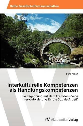 Interkulturelle Kompetenzen ALS Handlungskompetenzen (Paperback)