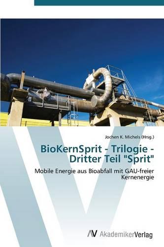 Biokernsprit - Trilogie - Dritter Teil Sprit (Paperback)