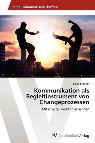 Kommunikation ALS Begleitinstrument Von Changeprozessen (Paperback)