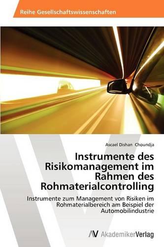 Instrumente Des Risikomanagement Im Rahmen Des Rohmaterialcontrolling (Paperback)