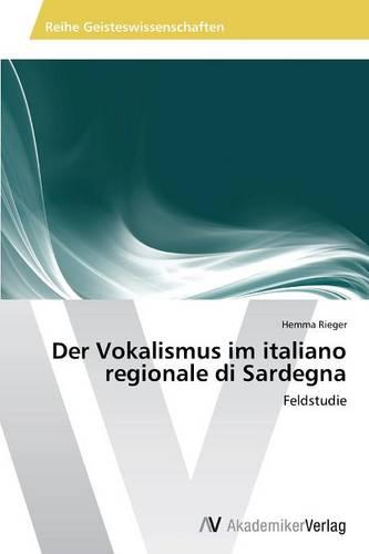 Der Vokalismus Im Italiano Regionale Di Sardegna (Paperback)