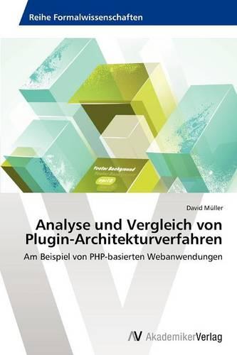Analyse Und Vergleich Von Plugin-Architekturverfahren (Paperback)