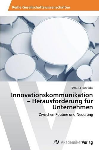 Innovationskommunikation - Herausforderung Fur Unternehmen (Paperback)