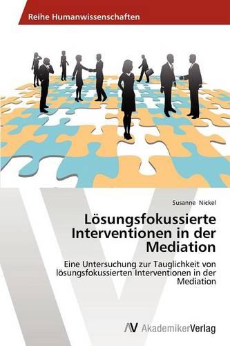 Losungsfokussierte Interventionen in Der Mediation (Paperback)