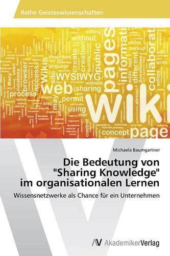Die Bedeutung Von "Sharing Knowledge" Im Organisationalen Lernen (Paperback)