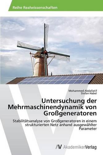 Untersuchung Der Mehrmaschinendynamik Von Grossgeneratoren (Paperback)