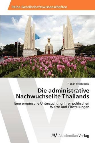 Die Administrative Nachwuchselite Thailands (Paperback)