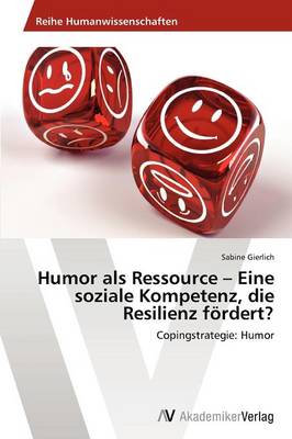 Humor ALS Ressource - Eine Soziale Kompetenz, Die Resilienz Fordert? (Paperback)