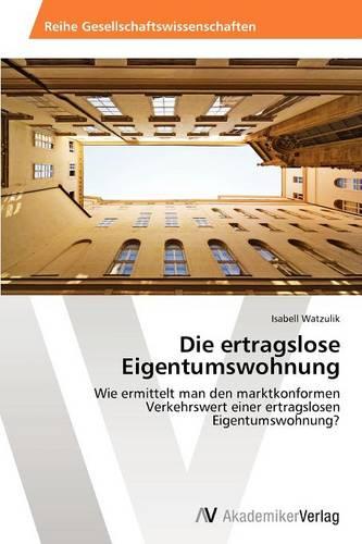Die Ertragslose Eigentumswohnung (Paperback)