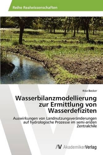Wasserbilanzmodellierung Zur Ermittlung Von Wasserdefiziten (Paperback)