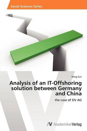 Analysis of an It-Offshoring Solution Between Germany and China (Paperback)