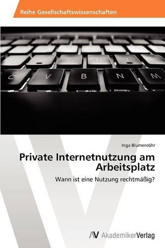 Private Internetnutzung Am Arbeitsplatz (Paperback)