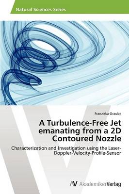 A Turbulence-Free Jet Emanating from a 2D Contoured Nozzle (Paperback)