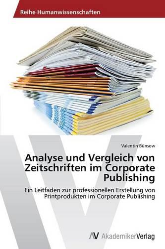 Analyse Und Vergleich Von Zeitschriften Im Corporate Publishing (Paperback)