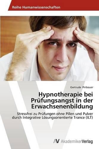Hypnotherapie Bei Prufungsangst in Der Erwachsenenbildung (Paperback)