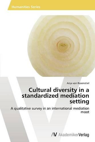Cultural Diversity in a Standardized Mediation Setting (Paperback)