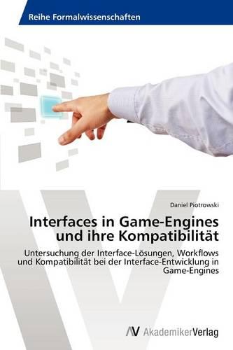 Interfaces in Game-Engines Und Ihre Kompatibilitat (Paperback)