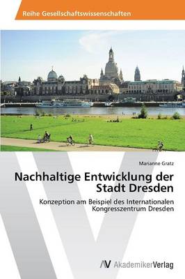 Nachhaltige Entwicklung Der Stadt Dresden (Paperback)
