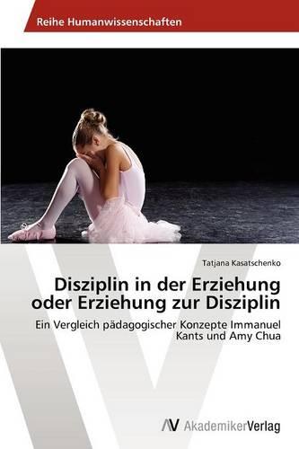 Disziplin in Der Erziehung Oder Erziehung Zur Disziplin (Paperback)