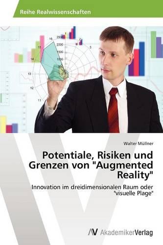 Potentiale, Risiken Und Grenzen Von Augmented Reality (Paperback)