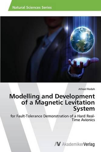 Modelling and Development of a Magnetic Levitation System (Paperback)
