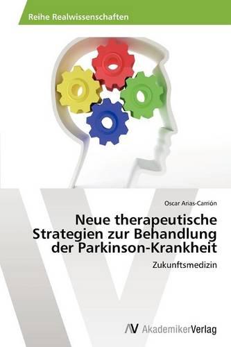 Neue Therapeutische Strategien Zur Behandlung Der Parkinson-Krankheit (Paperback)
