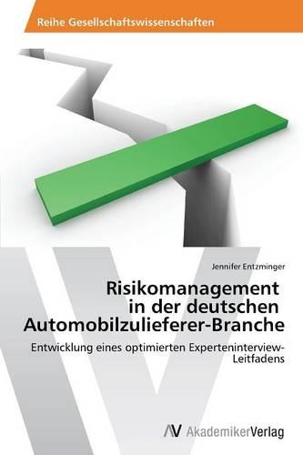 Risikomanagement in Der Deutschen Automobilzulieferer-Branche (Paperback)