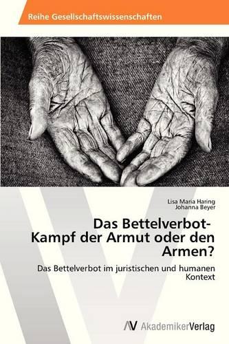 Das Bettelverbot- Kampf Der Armut Oder Den Armen? (Paperback)