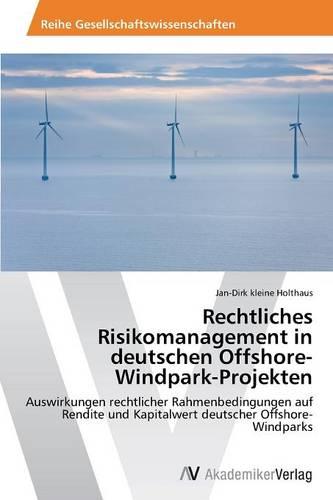 Rechtliches Risikomanagement in Deutschen Offshore-Windpark-Projekten (Paperback)