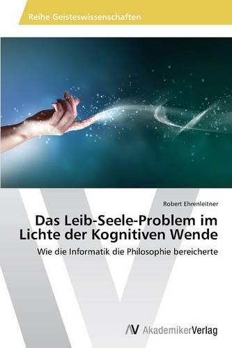 Das Leib-Seele-Problem Im Lichte Der Kognitiven Wende (Paperback)
