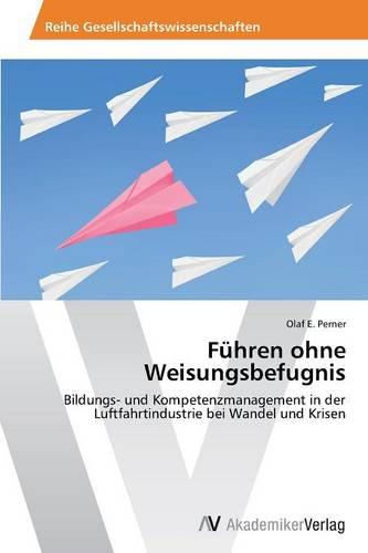 Fuhren Ohne Weisungsbefugnis (Paperback)