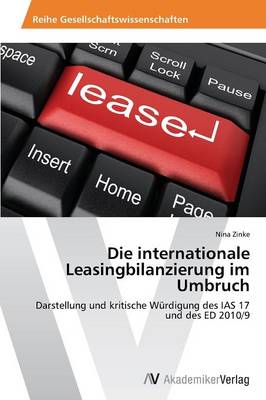 Die Internationale Leasingbilanzierung Im Umbruch (Paperback)