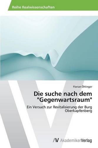 Die Suche Nach Dem Gegenwartsraum (Paperback)