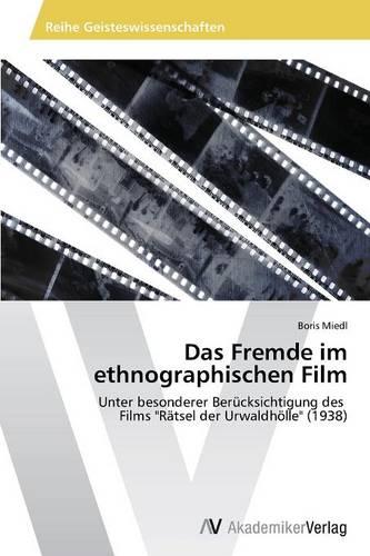Das Fremde Im Ethnographischen Film (Paperback)