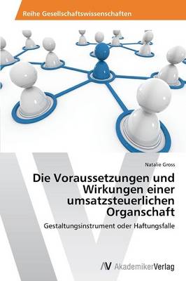 Die Voraussetzungen Und Wirkungen Einer Umsatzsteuerlichen Organschaft (Paperback)