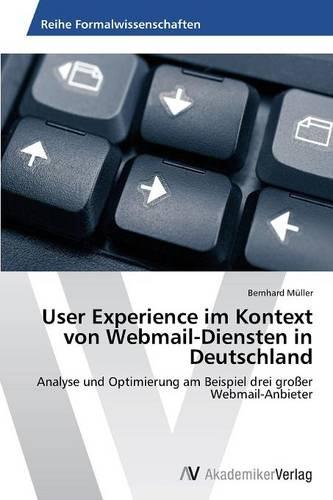 User Experience Im Kontext Von Webmail-Diensten in Deutschland (Paperback)